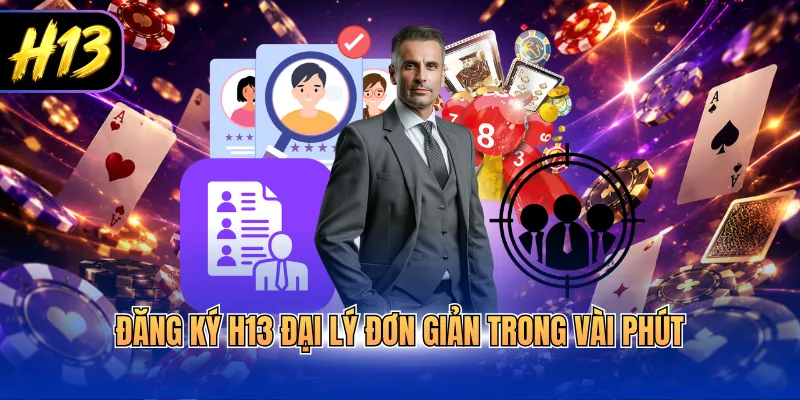 Đăng ký H13 đại lý đơn giản trong vài phút