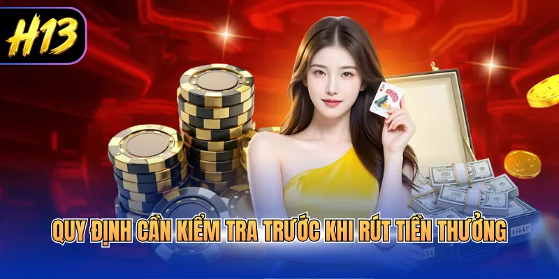 Quy định cần kiểm tra trước khi rút tiền thưởng