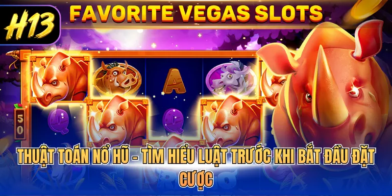 Thuật toán nổ hũ - Tìm hiểu luật trước khi bắt đầu đặt cược